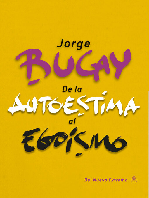Title details for De la autoestima al egoísmo by Jorge Bucay - Available